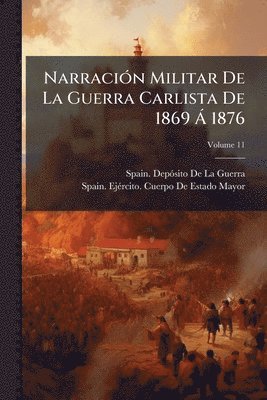 bokomslag NarraciÃ3n Militar De La Guerra Carlista De 1869 Ã 1876