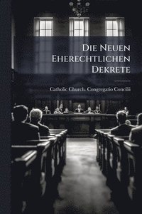 bokomslag Die Neuen Eherechtlichen Dekrete