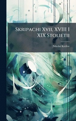 bokomslag Skripachi Xvii, XVIII I XIX Stolietii