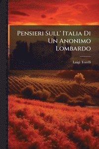 bokomslag Pensieri Sull' Italia Di Un Anonimo Lombardo