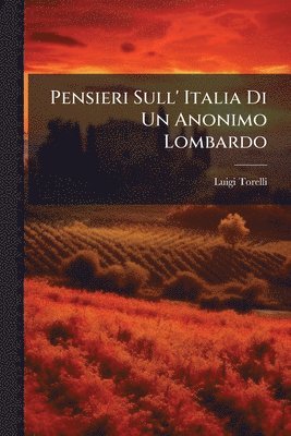 bokomslag Pensieri Sull' Italia Di Un Anonimo Lombardo