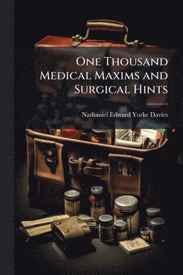 bokomslag One Thousand Medical Maxims and Surgical Hints