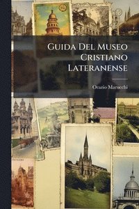 bokomslag Guida Del Museo Cristiano Lateranense