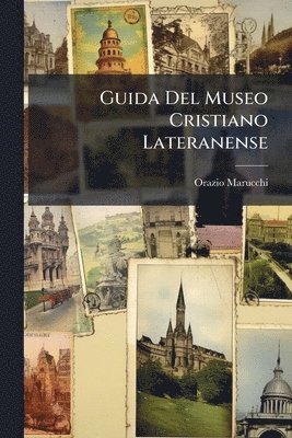 bokomslag Guida Del Museo Cristiano Lateranense