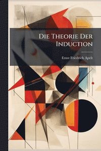 bokomslag Die Theorie Der Induction