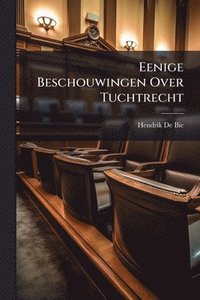 bokomslag Eenige Beschouwingen Over Tuchtrecht