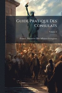bokomslag Guide Pratique Des Consulats