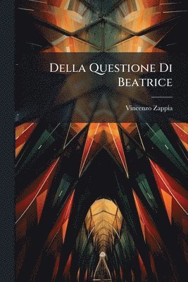 Vincenzo Zappia - Della Questione Di Beatrice, Häftad