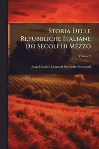 bokomslag Storia Delle Repubbliche Italiane Dei Secoli Di Mezzo