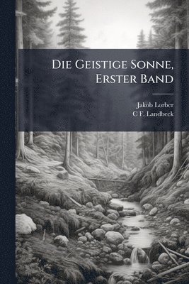 bokomslag Die Geistige Sonne, Erster Band