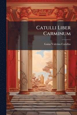 bokomslag Catulli Liber Carminum