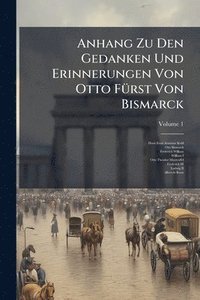 bokomslag Anhang Zu Den Gedanken Und Erinnerungen Von Otto FÃ1/4rst Von Bismarck