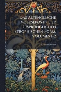 bokomslag Altenglische Volksepos in Der UrsprÃ1/4nglichen Strophischen Form, Volumes 1-2