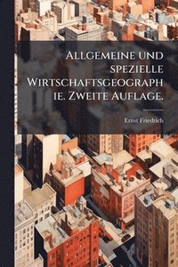 bokomslag Allgemeine und spezielle Wirtschaftsgeographie. Zweite Auflage.
