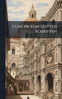 bokomslag Ulrichs Von Hutten Schriften