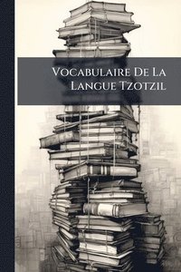 bokomslag Vocabulaire De La Langue Tzotzil