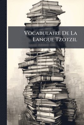 bokomslag Vocabulaire De La Langue Tzotzil