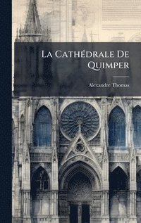 bokomslag La CathÃ(c)drale De Quimper