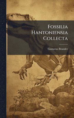 bokomslag Fossilia Hantoniensia Collecta