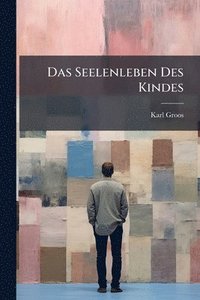 bokomslag Das Seelenleben Des Kindes