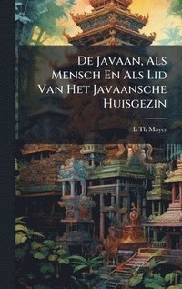 bokomslag De Javaan, Als Mensch En Als Lid Van Het Javaansche Huisgezin