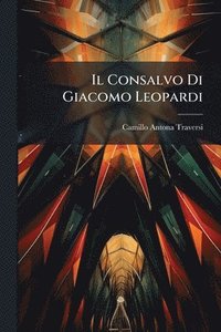 bokomslag Il Consalvo Di Giacomo Leopardi