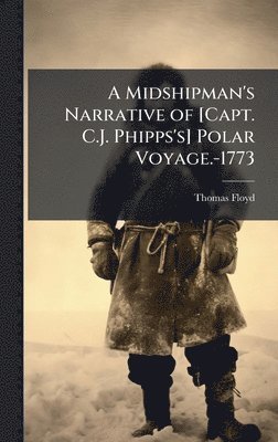 bokomslag A Midshipman's Narrative of [Capt. C.J. Phipps's] Polar Voyage.-1773