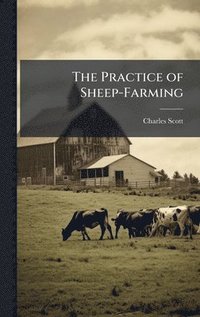 bokomslag The Practice of Sheep-Farming