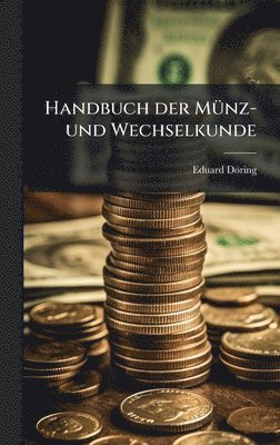 bokomslag Handbuch der MÃ1/4nz- und Wechselkunde