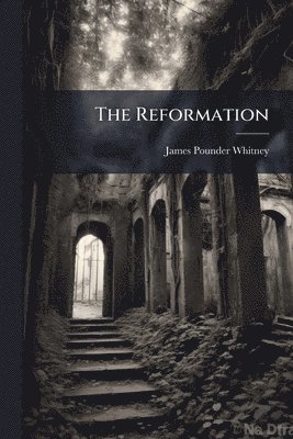 James Pounder Whitney - Reformation, Häftad