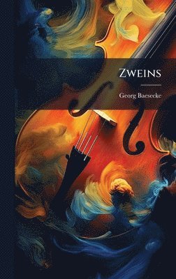 Georg Baesecke - Zweins, Inbunden