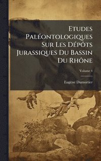 bokomslag Etudes PalÃ©ontologiques Sur Les DÃ©pÃ¿ts Jurassiques Du Bassin Du RhÃ¿ne
