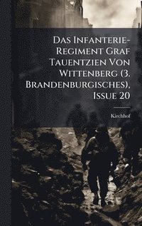 bokomslag Das Infanterie-Regiment Graf Tauentzien Von Wittenberg (3. Brandenburgisches), Issue 20