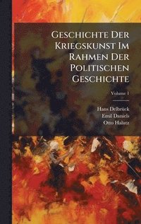 bokomslag Geschichte Der Kriegskunst Im Rahmen Der Politischen Geschichte