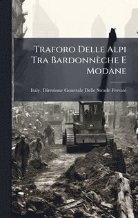 bokomslag Traforo Delle Alpi Tra Bardonnèche E Modane