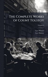 bokomslag Complete Works of Count Tolstoy