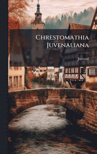 bokomslag Chrestomathia Juvenaliana