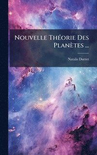 bokomslag Nouvelle ThÃ©orie Des PlanÃ¤tes ...