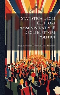 bokomslag Statistica Degli Elettori Amministrativi E Degli Elettori Politici