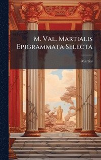 bokomslag M. Val. Martialis Epigrammata Selecta