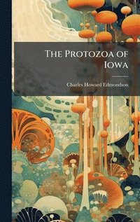 bokomslag Protozoa of Iowa
