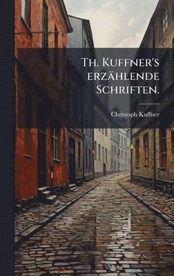 Th. Kuffner's erzählende Schriften.