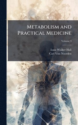 bokomslag Metabolism and Practical Medicine