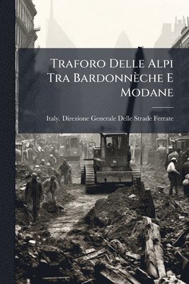 bokomslag Traforo Delle Alpi Tra Bardonnèche E Modane