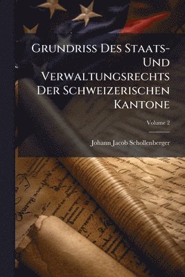 bokomslag Grundriss Des Staats- Und Verwaltungsrechts Der Schweizerischen Kantone