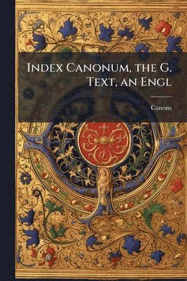 Index Canonum, the G. Text, an Engl