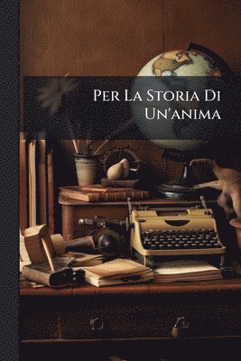 bokomslag Per La Storia Di Un'anima
