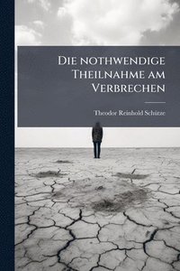 bokomslag Die nothwendige Theilnahme am Verbrechen