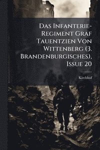 bokomslag Das Infanterie-Regiment Graf Tauentzien Von Wittenberg (3. Brandenburgisches), Issue 20