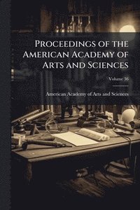 bokomslag Proceedings of the American Academy of Arts and Sciences